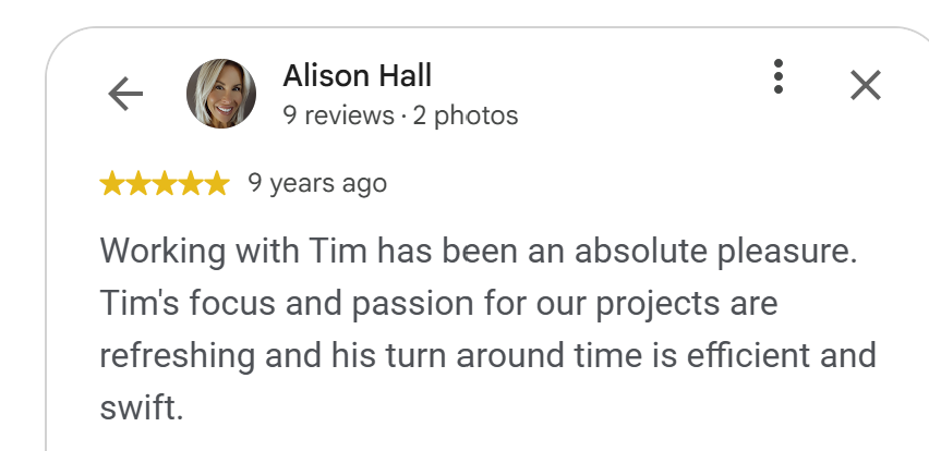 5-star Google review by Alison Hall praising Tim Steckel's focus, passion and fast turnaround on projects