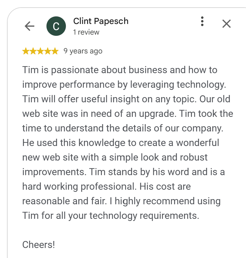 5-star Google review by Clint Papesch: Tim Steckel built a new company website and is a hard-working professional
